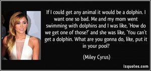 quote-if-i-could-get-any-animal-it-would-be-a-dolphin-i-want-one-so ...