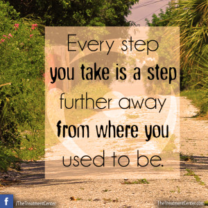 Every step you take is a step further away from where you used to be.