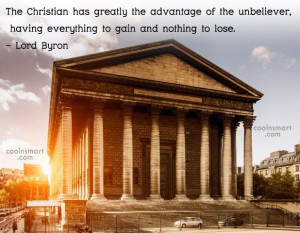 Christianity Quote: The Christian has greatly the advantage of...