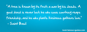 friendship quote -A tree is known by its fruit; a man by his deeds. A ...