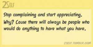 This phrase sums up beautifully why we should not complain.