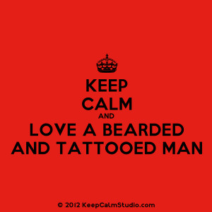 Keep Calm and Love A Bearded and Tattooed Man' design on t-shirt ...