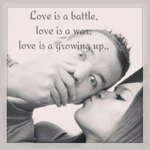 Love is a battle love is a war quote