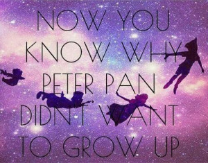 Now you know why Peter Pan didn't want to grow up..