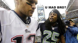 Seahawks Patriots meme Richard Sherman u mad bro Tom Brady imgur Super ...
