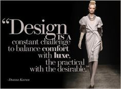 Donna Karan design philosophy #divarockerglam #fashion #style #quotes ...