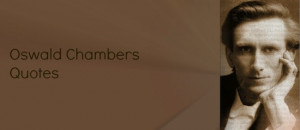 Prayer Quotes – Oswald Chambers