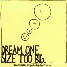 dream one size too big. More