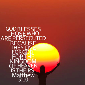 ... -god-blesses-those-who-are-persecuted-because-they-live-for-god.png