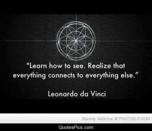 Everything is connected – Leonardo Da Vinci