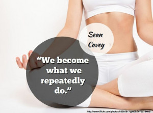 We become what we repeatedly do.” - Sean Covey. Get a free copy of ...