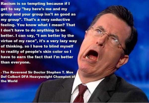 Stephen Colbert on racism. Don't be lazy thinkers!!!
