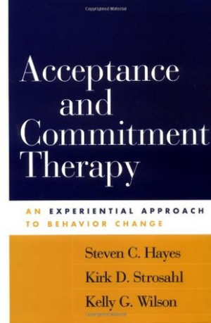 Start by marking “Acceptance and Commitment Therapy: An Experiential ...
