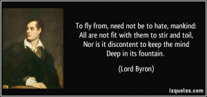 To fly from, need not be to hate, mankind:All are not fit with them to ...