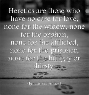 Heretics are those who...