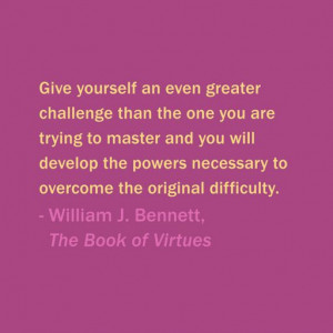 ... the original difficulty william j bennett the book of virtues # quotes