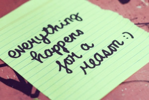 Everything Happens For A Reason. Right?