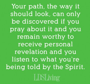 ... revelation and you listen to what you’re being told by the Spirit