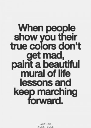 show you their true colors don t get mad paint a beautiful mural of ...