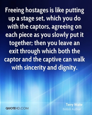 Freeing hostages is like putting up a stage set, which you do with the ...