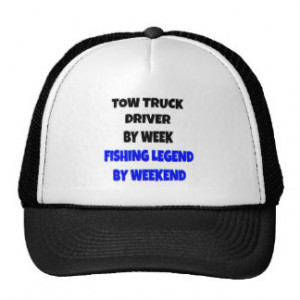 Fishing Legend Tow Truck Driver Trucker Hat