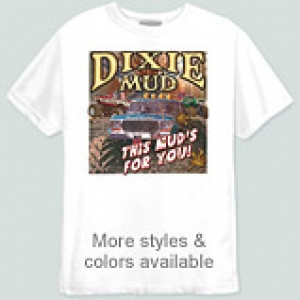 Dixie Mud This Mud S For You T Shirt 