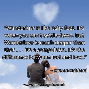 wanderlust-is-like-itchy-feet-its-when-you-cant-settle-down-but ...