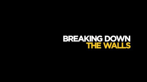 Breaking Down The Walls Quotes