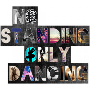No Standing Only Dancing - Dance Quopte