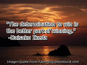 the determination to win is the best part of winning