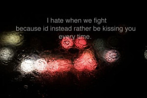hate fighting with you quotes