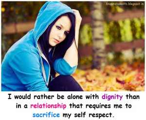 would rather be alone with dignity than in a relationship that ...