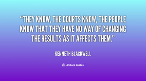 File Name : quote-Kenneth-Blackwell-they-know-the-courts-know-the ...
