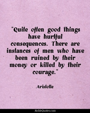 Quite often good things have hurtful consequences. There are instances ...
