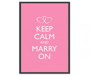Wedding Bride Poster - Keep Calm and Carry On - Keep Calm and Marry On ...