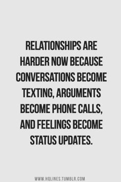 relationships R #harder now B/C #conversations R #txt #arguments # ...