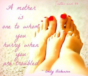 Mother, quotes, sayings, when you are troubled