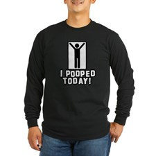 Pooped Today! Long Sleeve Dark T-Shirt for