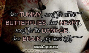 Dear Tummy, sorry for all the butterflies. Dear Heart, sorry for the ...