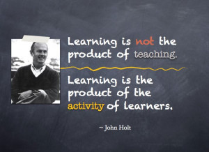learning is not the product of teaching learning is the