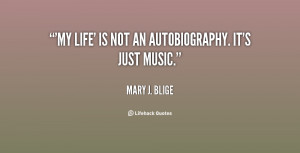 My Life' is not an autobiography. It's just music.”