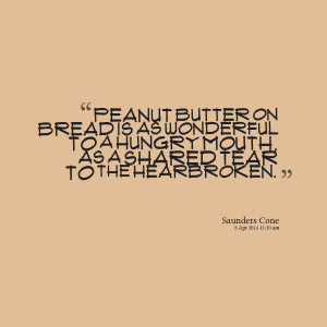 Quotes Picture: peanut beeeeeeper on bread is as wonderful to a hungry ...