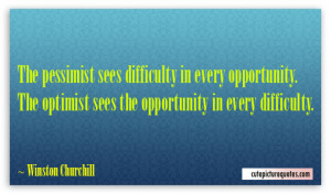 Opportunity Quotes / Optimistic Quotes / Pessimistic Quotes / Winston ...