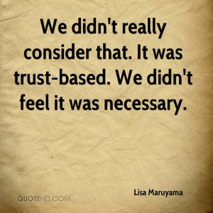 Lisa Maruyama Quotes