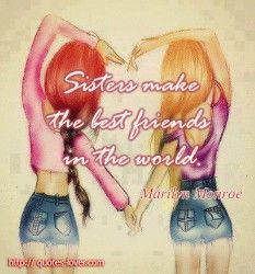 sisters make the best friends in the world more blonde sisters quotes ...