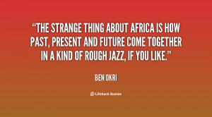 quote-Ben-Okri-the-strange-thing-about-africa-is-how-136019_1.png