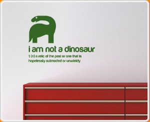 am not a Dinosaur Quote Wall Sticker