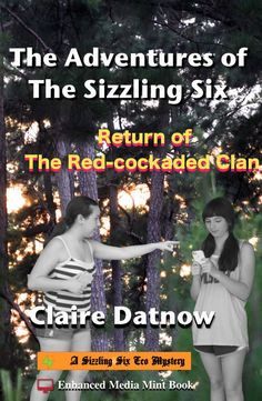 The Adventures of The Sizzling Six, Eco mystery series, (book 5). More
