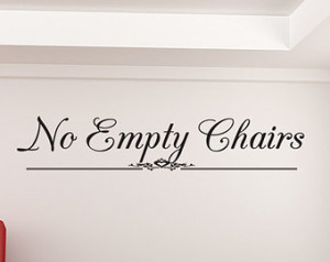 No empty chairs Vinyl Wall Decal Qu otes Wall Sticker (v299) ...