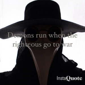 Even demons run when a righteous man goes to war